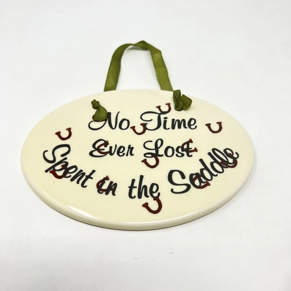 Equestrian Ceramic Plaque No Time Ever Lost Spent In The Saddle Meme Western